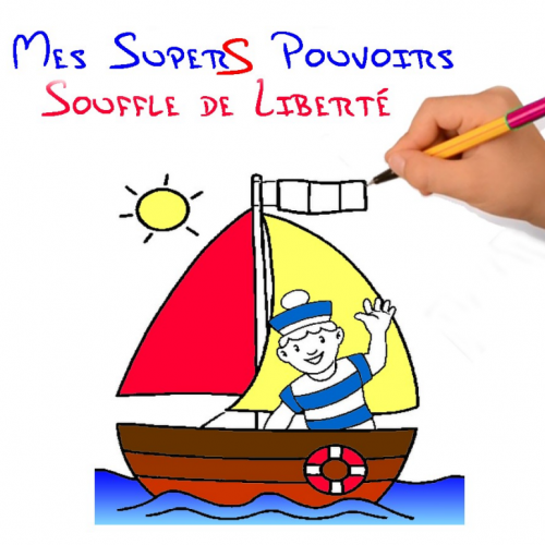 MES SUPER POUVOIRS, CONTE MUSICAL ET SOPHROLOGIQUE