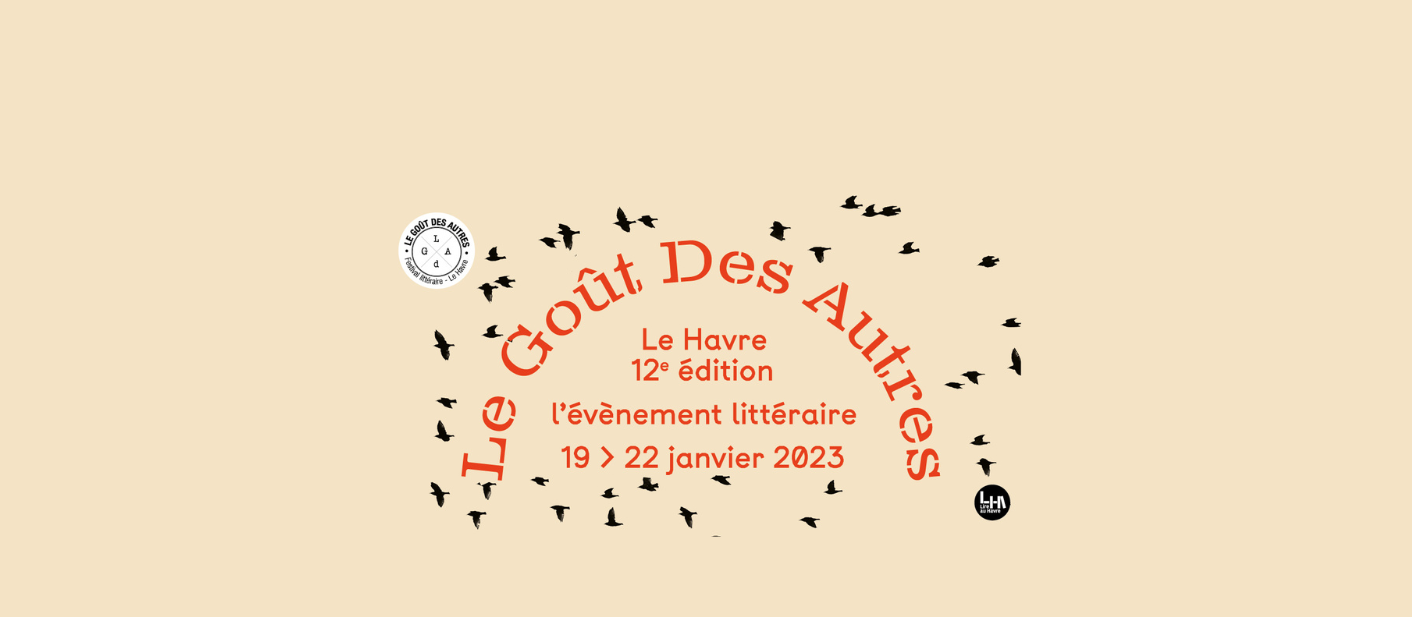 FESTIVAL LITTERAIRE LE GOUT DES AUTRES